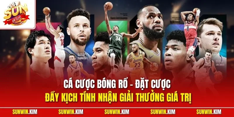 Cá cược bóng rổ - Đặt cược đầy kịch tính nhận giải thưởng giá trị