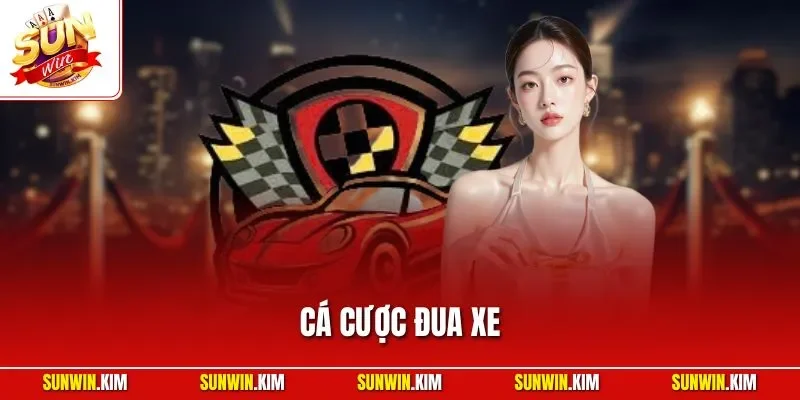 Cá Cược Đua Xe - Trải Nghiệm Giải Trí Săn Thưởng Tốc Độ Cao